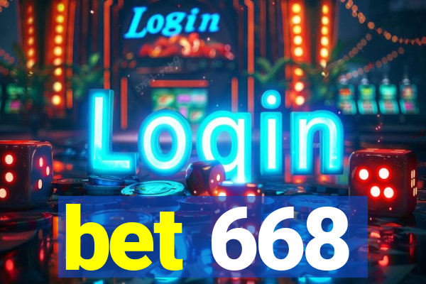 bet 668